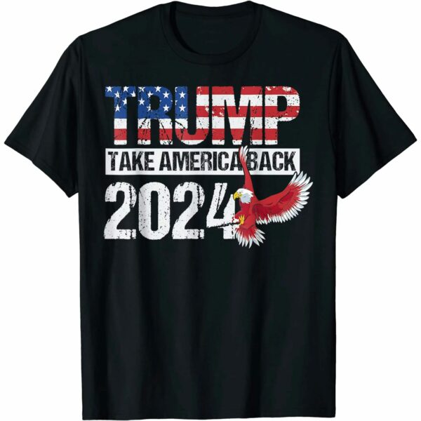 Trump 2024 Flag Take America Back Trump 2024 T Shirt